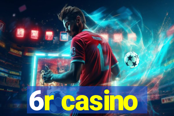 6r casino